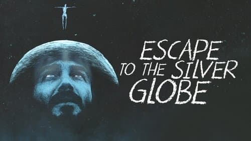 Escape to the Silver Globe