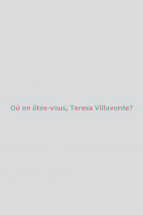 Où en êtes-vous, Teresa Villaverde ?