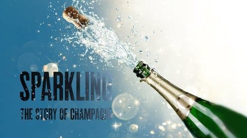 Sparkling: The Story Of Champagne
