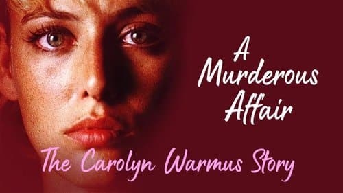 A Murderous Affair: The Carolyn Warmus Story