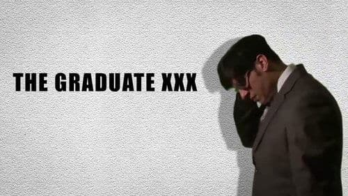 The Graduate XXX