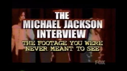 The Michael Jackson Interview: The Footage You Were Never Meant To See