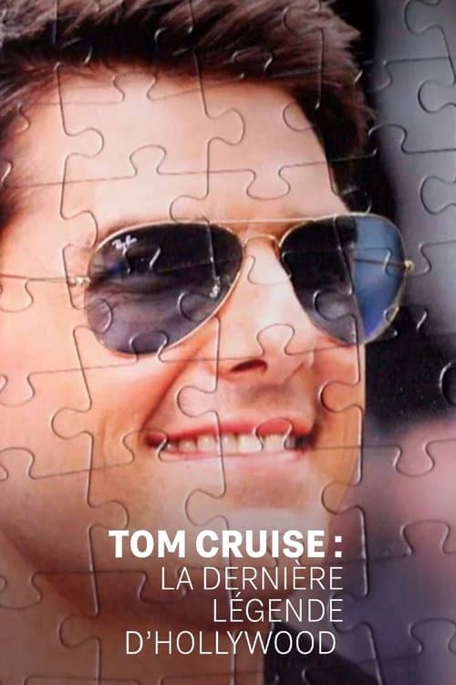 Tom Cruise: Hollywood’s Last Legend