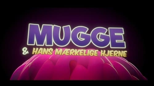 Mugge & hans mærkelige hjerne