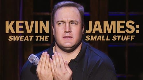 Kevin James: Sweat the Small Stuff